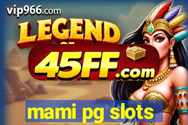 mami pg slots